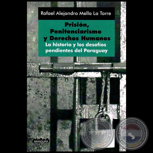 PRISIÓN, PENITENCIARISMO Y DERECHOS HUMANOS - Autor: RAFAEL ALEJANDRO MELLA LA TORRE - Año 2013
